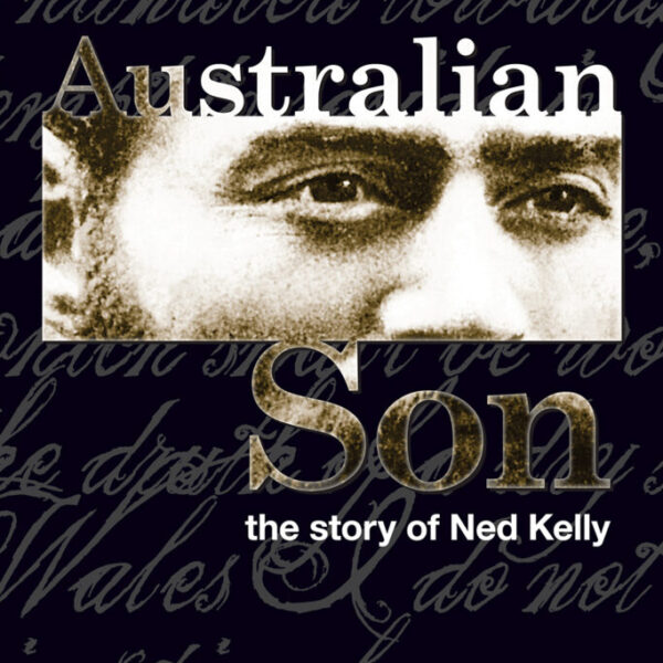 Australian Son: the story of Ned Kelly by Max Brown